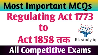 Regulating Act 1773 to 1858 in hindi MCQs ll Top- 40 + MCQs ll  For all Exams ll Rk Study IQ