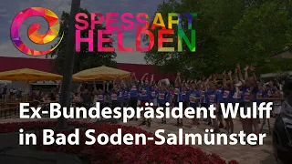 "Spessarthelden 2022" | Ex-Bundespräsident Wulff in Bad-Soden Salmünster