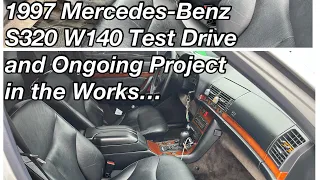 1997 Mercedes-Benz S320 W140 Test Driving and Project in the Works