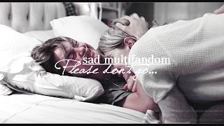 sad multifandom || when you lose someone...(re-upload)