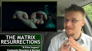 THE MATRIX RESURRECTIONS: "A Film Legacy" Featurette Reaction & Review