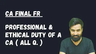 Professional and Ethical duty of a CA - CA Final FR | Pratik Jagati