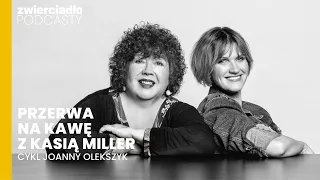 Podcast „Przerwa na kawę z Kasią Miller”: O mocy zaklętej w słowach