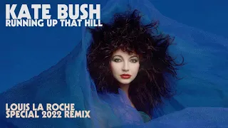 Kate Bush - Running Up That Hill (Louis La Roche 'Special 2022' Remix)