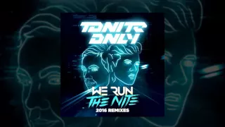 Tonite Only - We Run The Night 2016 (Club Killers Remix)