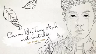 Chạm Khẽ Tim Anh Một Chút Thôi | Noo Phước Thịnh | LYRIC VIDEO