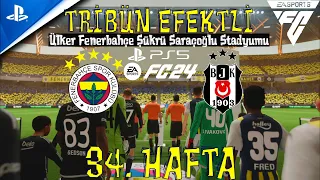 FENERBAHÇE - BEŞİKTAŞ | EA FC 24 | PS5 | SÜPER LİG | 34. HAFTA | TRİBÜN EFEKTLİ