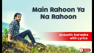 Main Rahoon Ya Na Rahoon | Guitar Acoustic Karaoke With Lyrics