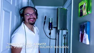 "Human" Lenny Kravitz (live vocal cover by Maurice Mataban)