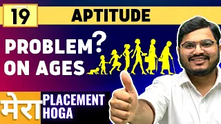 🛑Lecture 19 - Problem on Ages | Aptitude | Mera Placement Hoga