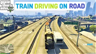 GTA V TRAIN DRIVING ON ROAD