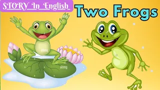 Two Frogs Story - English Short Stories For Children - #shortstories #pageglide #kids #story