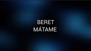 Mátame - BERET (letra)
