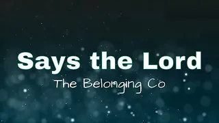 "Says the Lord" by The Belonging Co (with lyrics)