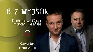 Bez wyjścia - Radosław Gruca, Marcin Celiński - odc.30