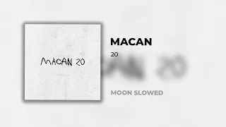 MACAN - 20 (slowed)