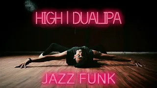 Whethan, Dua Lipa - High  Jazz Funk Dance
