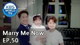 Marry Me Now | 같이 살래요 EP.50 - Final Episode [SUB: ENG, CHN, IND / 2018.09.16]