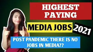 HIGHEST PAYING MEDIA JOBS IN 2021| POST PANDEMIC JOB SITUATION IN MEDIA INDUSTRY INDIA