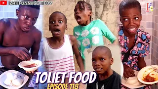 TOLIET FOOD (Izah Funny Comedy) (Episode 118)