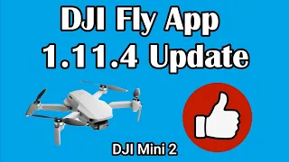 DJI Fly App 1.11.4 Update / Mini 2 Update