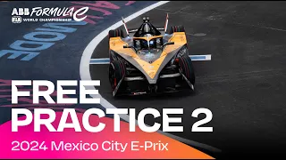 2024 Hankook Mexico E-Prix - Round 1 | Free Practice 2