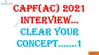 CAPF(AC) 2021 Interview Series...Clear your Concepts 1