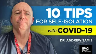 10 Self-Isolation Tips for COVID-19 from ICU Physician Dr. Andrew Samis