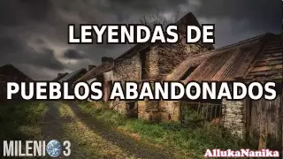 Milenio 3  - Leyendas de pueblos abandonados