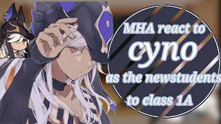 Class 1A react to cyno as new students || my hero academi/genshin impact (read description)