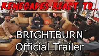 Renegades React to... BRIGHTBURN - Official Trailer