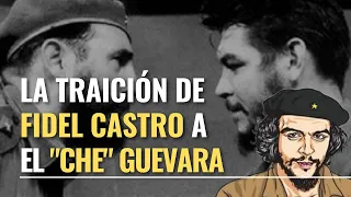 ASÍ ES COMO EL "CHE" GUEVARA FUE TRAICIONADO POR FIDEL CASTRO// HISTORIA DE ERNESTO EL "CHE" GUEVARA