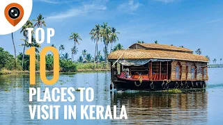 Top 10 Places to visit in Kerala | Kerala Tourism