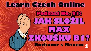 Jak složil Max zkoušku B1 pro české občanství? (Podcast 21)