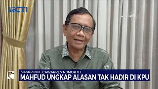 Mahfud MD Ungkap Alasan Tak Hadir di KPU - SIP 25/04