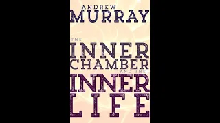 The Inner Chamber and The Inner Life by Andrew Murray - Audiobook