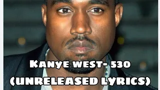 Kanye West- 530 (UNRELEASED LYRICS)