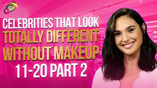 Celebrities That Look Totally Different Without Makeup 11- 20  |  Part 2