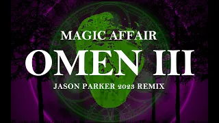 Magic Affair - Omen III (Jason Parker 2023 Remix) #eurodance