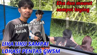 EKA DAN MAWUT SAMPAI TOYING…LIKA LIKU SAMPAI LOKASI PENTAS GWSM