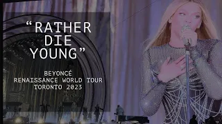 Beyoncé live in concert Toronto “Rather Die Young” RENAISSANCE WORLD TOUR 2023