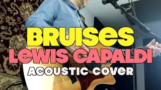 BRUISES ▪️Lewis Capaldi▫️ (Acoustic Cover)