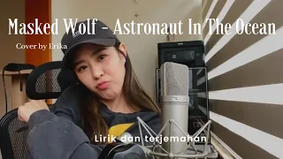 Masked Wolf - Astronaut In The Ocean cover by Erika (Lirik dan Terjemahan Indonesia)