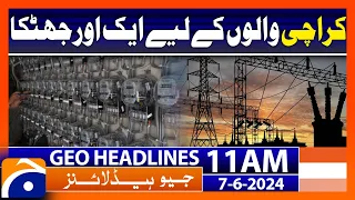 Electricity is expensive for the citizens of Karachi  | Geo News 11 AM Headlines | 7 June 2024