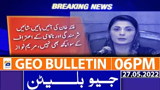 Geo News Bulletin Today 6 PM | 27th May 2022