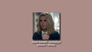 clean bandit, anne-marie, sean paul - rockabye [slowed + reverb]