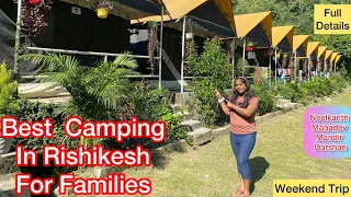 Cheap And Best Camp In Rishikesh For Family & Couples।Neelkanth Temple Visit। 2 Days Road Trip Vlog॥