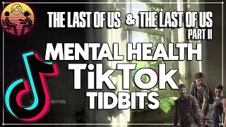 The Last of Us 1 & 2: Mental Health TikToks | Dr. Mick