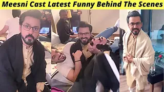 Meesni BTS | Meesni Cast Funny Behind The Scenes | Meesni Episode 132 Teaser Hum TV | Zaib Com