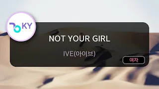 NOT YOUR GIRL - IVE(아이브) (KY.24980) / KY Karaoke